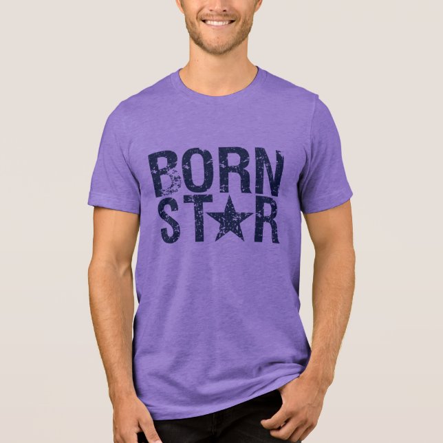 BORN STAR shirt - choose style & colour (Front)