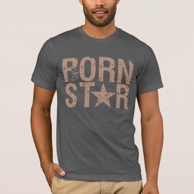 BORN STAR shirt - choose style & colour (Front)