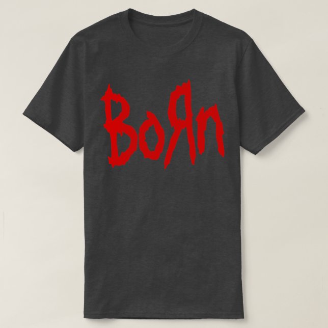 BORN T-Shirt (Design Front)