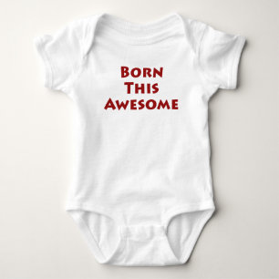 Born This Awesome Baby Bodysuit