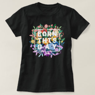 Born This Gay Floral Pride T-Shirt