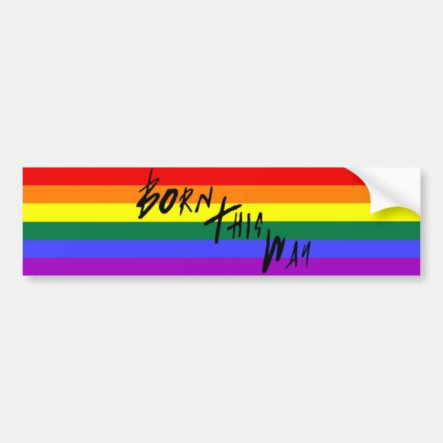 Born This Way Bumper Sticker (Front)