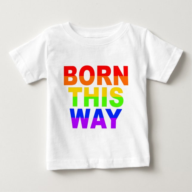 born-this-way_gay.png baby T-Shirt (Front)