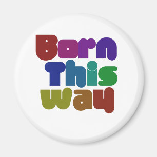 Born this way magnet
