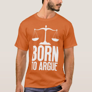 Born to Argue 14 T-Shirt