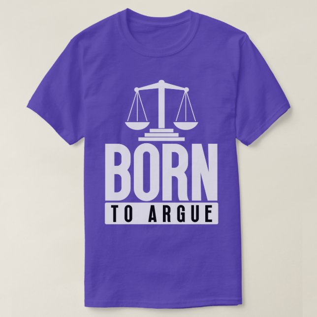 Born to Argue 5 T-Shirt (Design Front)