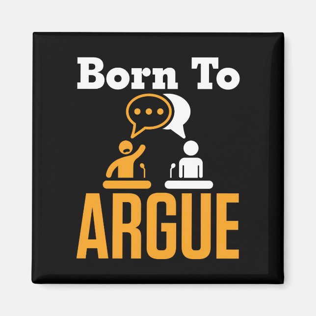 Born to Argue Debate Team Debater Magnet (Front)