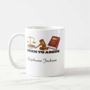 Born to argue funny lawyer coffee mug