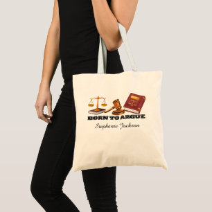 Born to argue funny lawyer tote bag