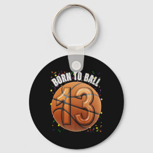 Born To Basketball 13th Birthday Teen Girls Boy Ki Key Ring