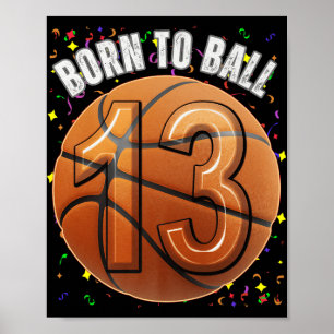 Born To Basketball 13th Birthday Teen Girls Boy Ki Poster