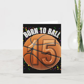 Born To Basketball 15th Birthday Teen Girls Boy Ki Card