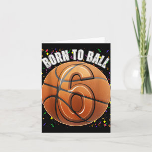 Born To Basketball 6th Birthday Six Girls Boy Kid  Card