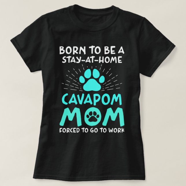 Born To Be A Cavapom Mum Funny Cavalier King Charl T-Shirt (Design Front)