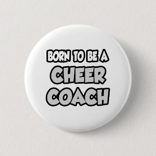 Born To Be A Cheer Coach 6 Cm Round Badge