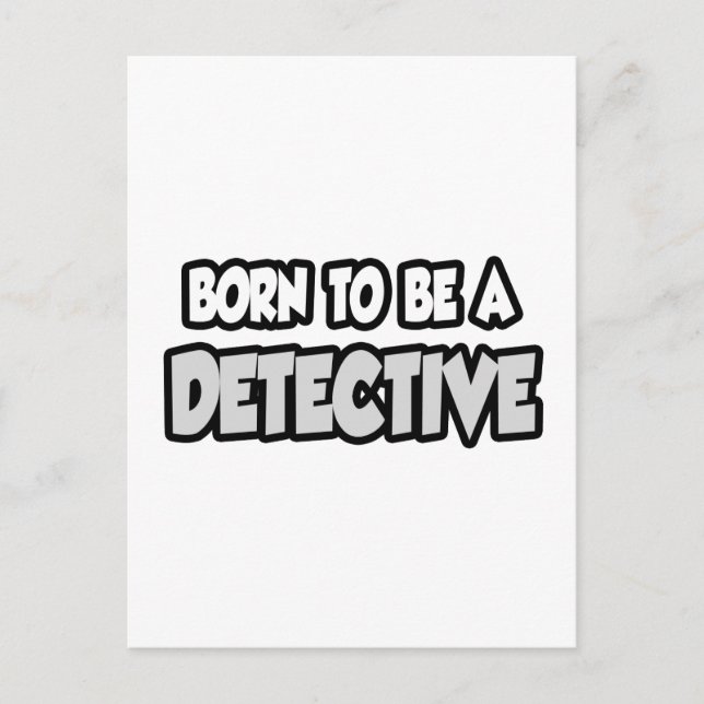 Born To Be A Detective Postcard (Front)