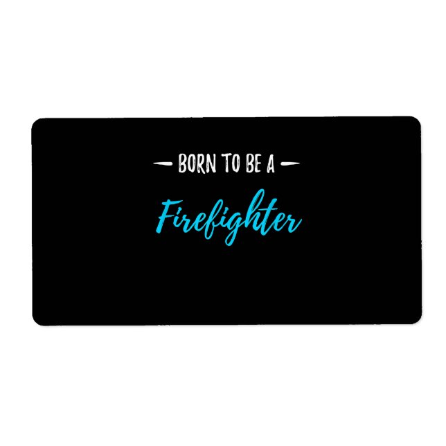 Born To Be A Firefighter Funny Gift (Front)