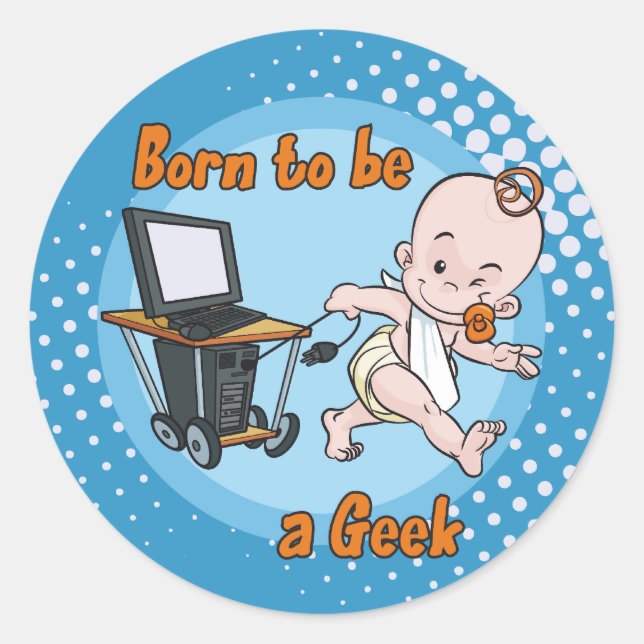 Born to be a Geek Classic Round Sticker (Front)