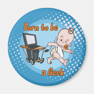 Born to be a Geek Magnet