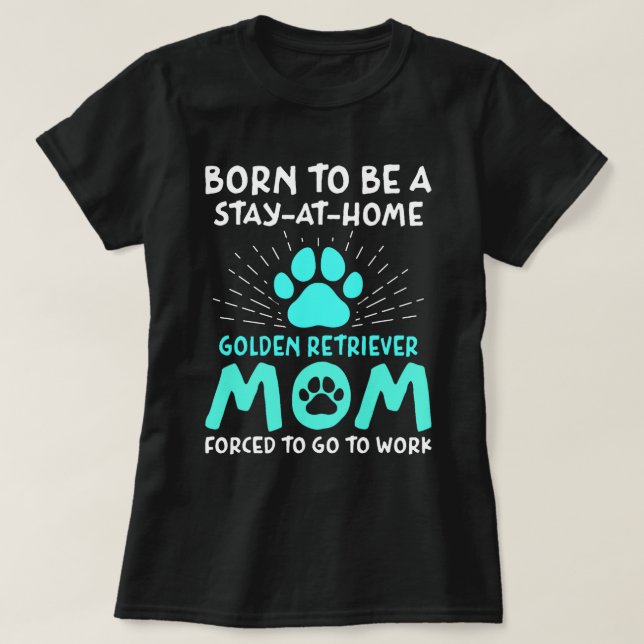 Born To Be A Golden Retriever Mum Funny Goldie Hum T-Shirt (Design Front)