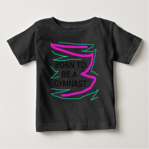 Born to be a Gymnast Baby T-Shirt