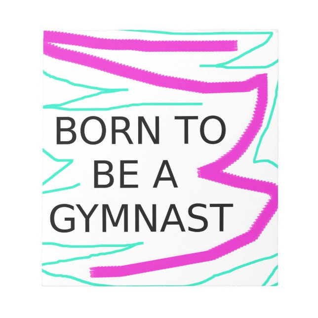 Born to be a Gymnast Notepad (Front)