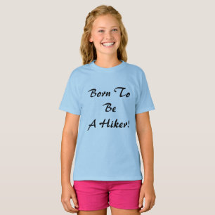 Born To Be A Hiker T-Shirt