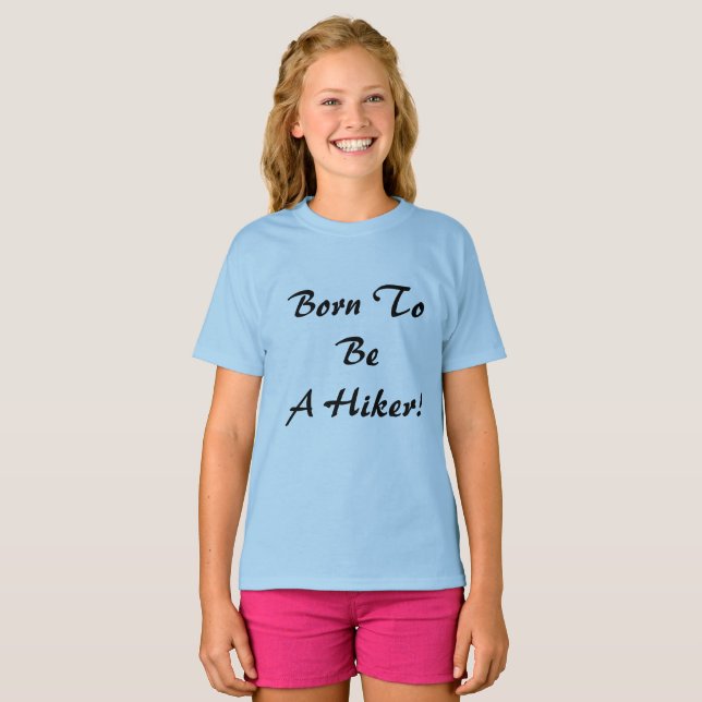 Born To Be A Hiker T-Shirt (Front Full)