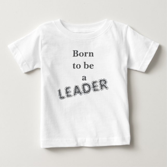 Born to be a Leader Shirt (Front)