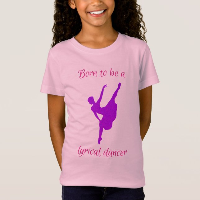 Born to be a Lyrical Dancer T-Shirt (Front)