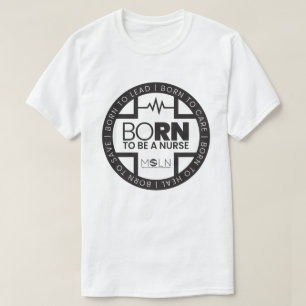 Born To Be A Nurse Light Colored T-Shirt