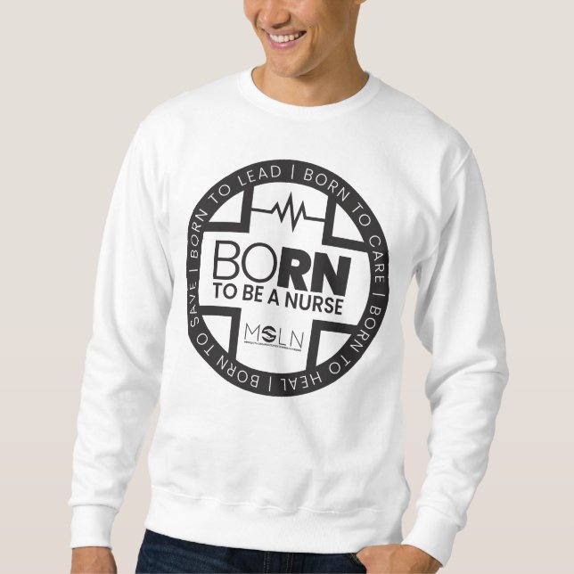 Born To Be A Nurse Light Coloured Sweatshirt (Front)