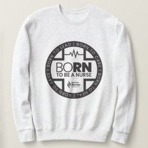 Born To Be A Nurse Light Coloured Sweatshirt
