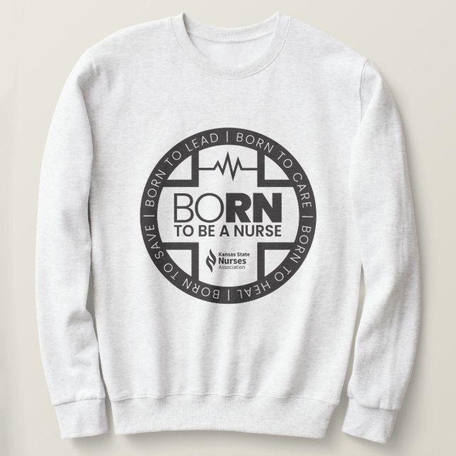 Born To Be A Nurse Light Coloured Sweatshirt (Design Front)