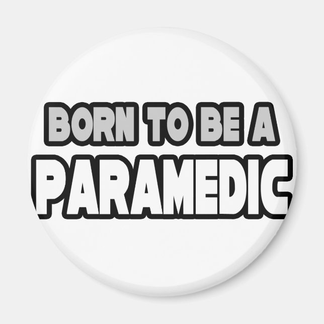 Born To Be A Paramedic Magnet (Front)