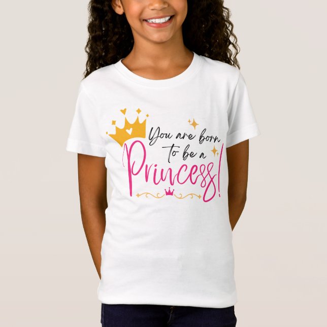 Born to be a princess Tshirt (Front)