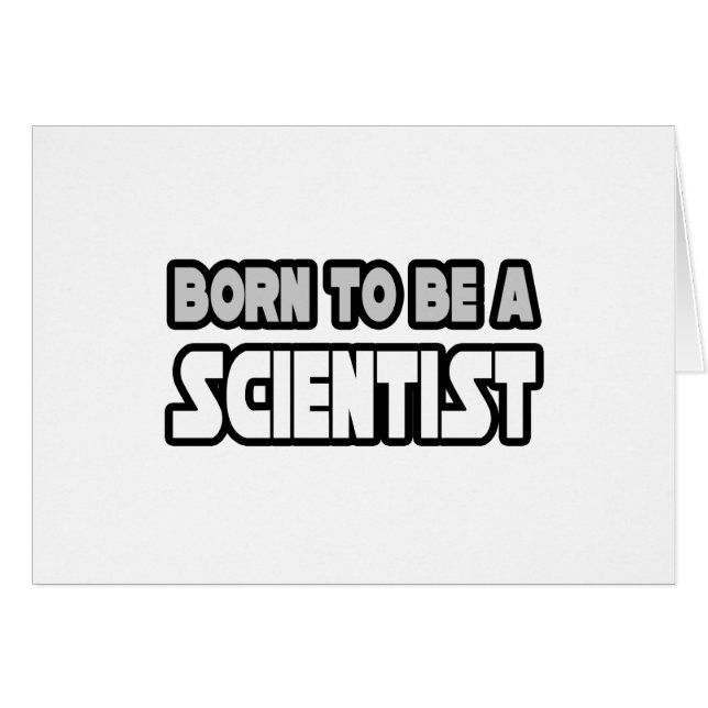 Born To Be A Scientist (Front Horizontal)