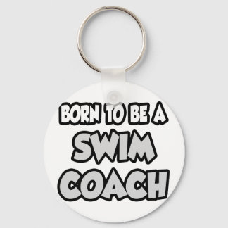 Born To Be A Swim Coach Key Ring