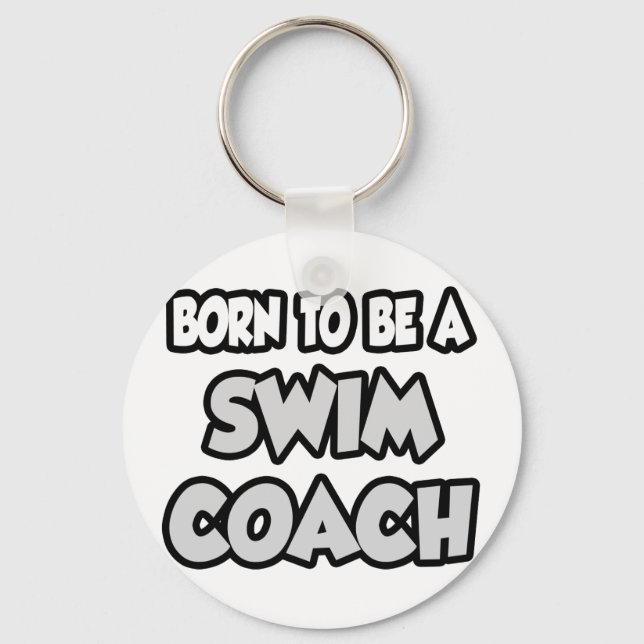 Born To Be A Swim Coach Key Ring (Front)
