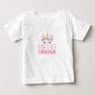 Born to Be a Unicorn Magical Fantasy     Baby T-Shirt