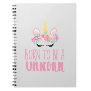 Born to Be a Unicorn Magical Fantasy      Notebook