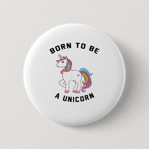 Born to Be A Unicorn T-Shirt_ Vintage Cute Lovely 6 Cm Round Badge