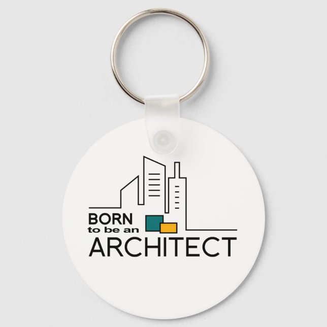Born To be an Architect Key Ring (Front)