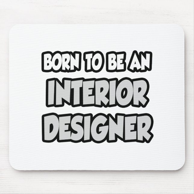Born To Be An Interior Designer Mouse Pad (Front)