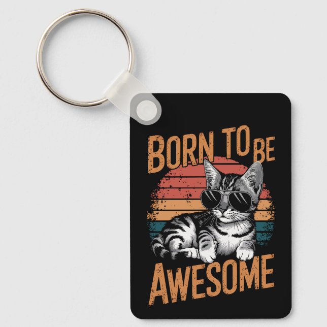 Born to Be Awesome - Cool Cat Retro Design Key Ring (Front)