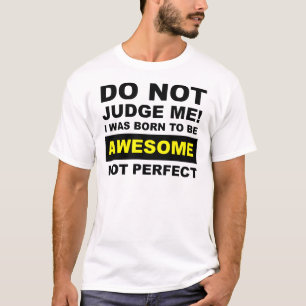 Born To Be Awesome Not Perfect Funny T-Shirt