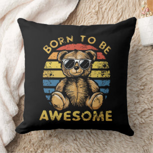 Born to Be Awesome Teddy Bear – Retro Cool Bear Cushion