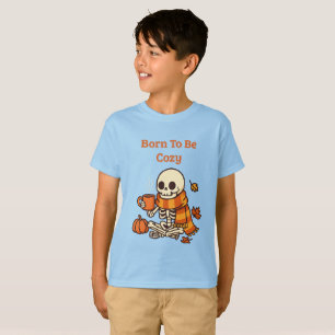 Born to Be Cozy – Skeleton  T-Shirt