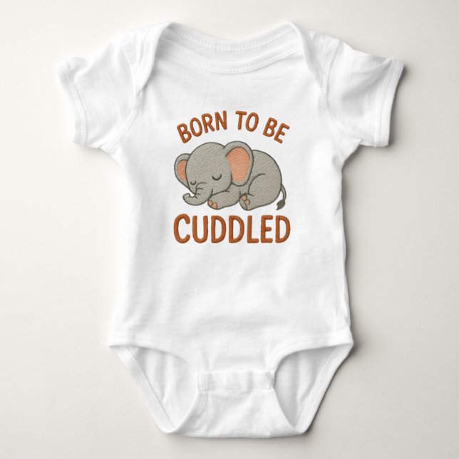 Born to Be Cuddled 🐘💪✨ Baby Bodysuit (Front)