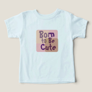 Born to Be Cute – Adorable Baby